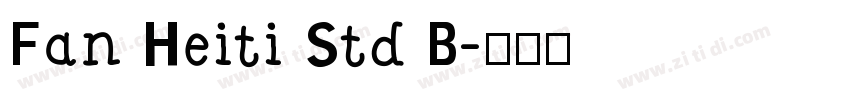 Fan Heiti Std B字体转换